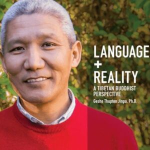 Geshe Thupten Jinpa, Ph.D. – Language and Reality: A Tibetan Buddhist Perspective (CD)