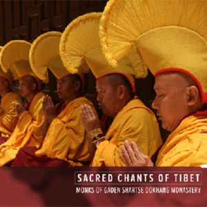 Monks of Gaden Shartse Dokhang Monastery - Sacred Chants of Tibet (Download)
