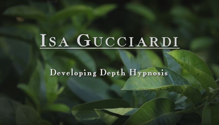 Video: Developing Depth Hypnosis with Isa Gucciardi