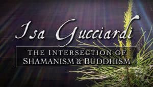 The Intersection of Shamanism & Buddhism