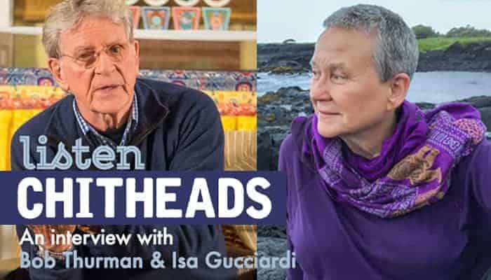 On the Air: Chitheads Podcast: Episode #61: Bob Thurman & Isa Gucciardi on Peace & the Dalai Lama