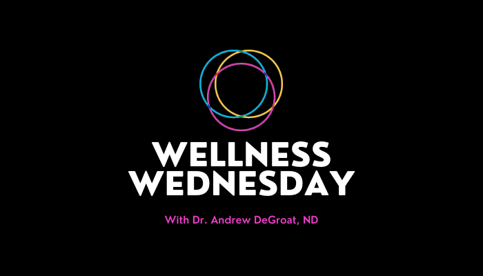 On the Air: Wellness Wednesday with Andrew DeGroat, ND: Season 3: Episode 20: Thomas Johnson, Isa Gucciardi, Ph.D., Laura Chandler, and Peirrce P. McCoy