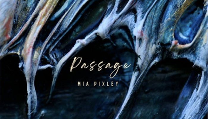 Special Announcement: Mia Pixley’s Passage